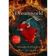 Dreamworld: Two Books in One: Dreamfire & Dreamfever (Paperback) by Kit Alloway