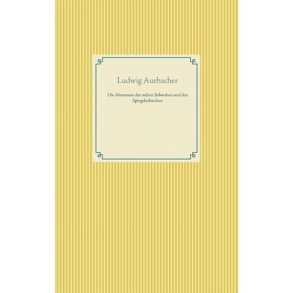 Die Abenteuer der sieben Schwaben und des Spiegelschwaben, (Paperback)