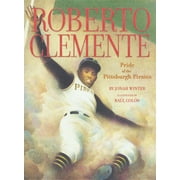 Roberto Clemente : Pride of the Pittsburgh Pirates (Hardcover)