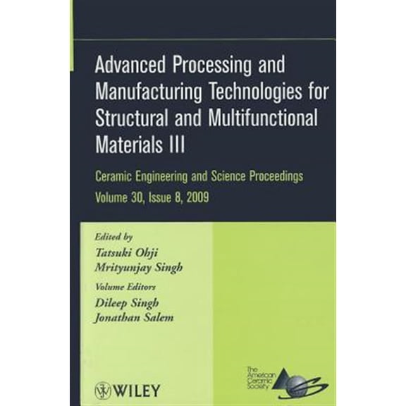 Pre-Owned Ceramic Engineering and Science Proceedi Advanced Processing and Manufacturing Technologies for Structural and Multifunctional Materials III, Volume 30, Issue 8, Book 512, (Hardcover)
