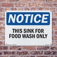 thumbnail image 5 of This Sink For Food Wash Only OSHA Notice Aluminum Sign 24 Inch x 18 Inch - 5 Pack, 5 of 8