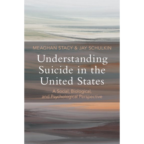 Understanding Suicide in the United States: A Social, Biological, and Psychological Perspective, (Paperback)