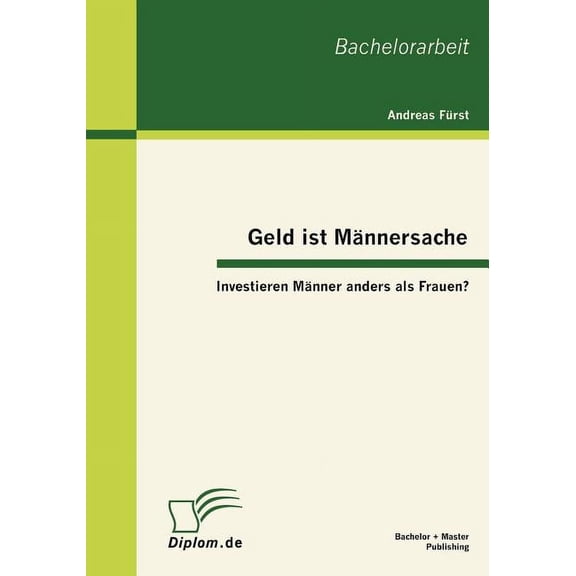 Geld ist Männersache: Investieren Männer anders als Frauen? (Paperback)
