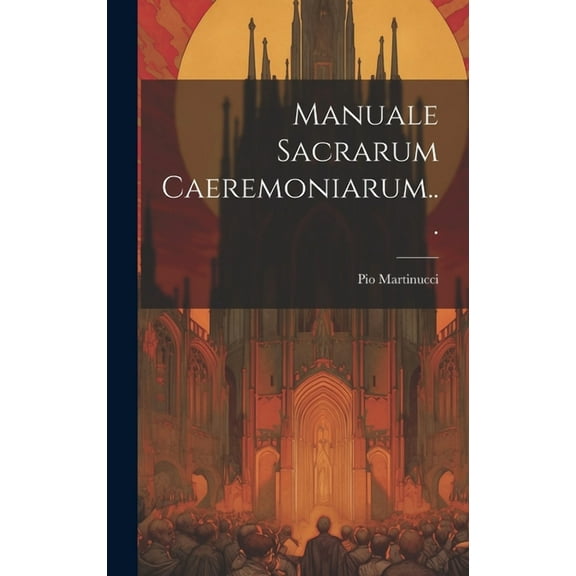 Manuale Sacrarum Caeremoniarum... (Hardcover)