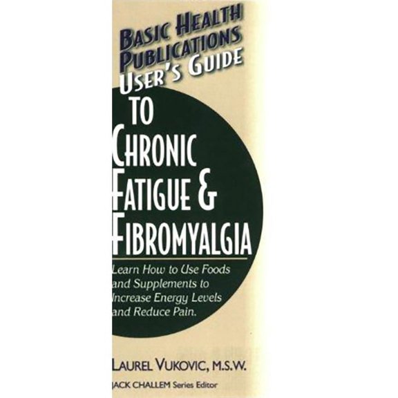 Basic Health Publications User's Guide User's Guide to Chronic Fatigue & Fibromyalgia, (Paperback)