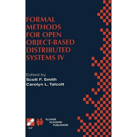 IFIP Advances in Information and Communi Formal Methods for Open Object-Based Distributed Systems IV: Ifip Tc6/Wg6.1. Fourth International Conference on Formal M, Book 49, (Hardcover)