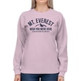 thumbnail image 2 of Mt. Everest Adventure Humor Women's Sweatshirt, 2 of 3