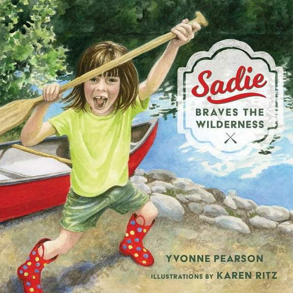 Sadie Braves the Wilderness, (Hardcover)