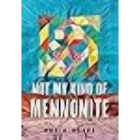 Not My Kind of Mennonite (Hardcover)