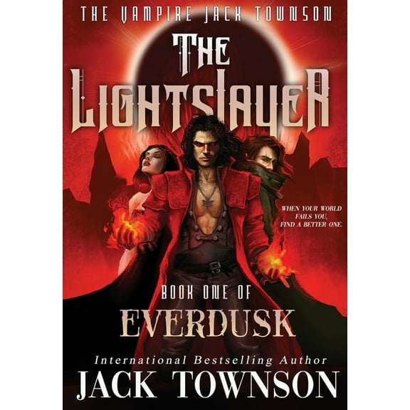Everdusk The Lightslayer: The Vampire Jack Townson, Book 1, (Hardcover)