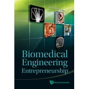 JEN-SHIH LEE Biomedical Engineering Entrepreneurship (Hardcover)