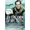 thumbnail image 1 of Pre-Owned By the Skin of My Teeth: The Memoirs of an RAF Mustang Pilot in World War II and of Flying Sabres with USAF in Korea (Paperback) 1526781646 9781526781642, 1 of 1