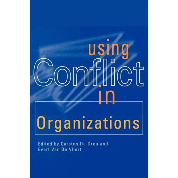 Using Conflict in Organizations, (Paperback)