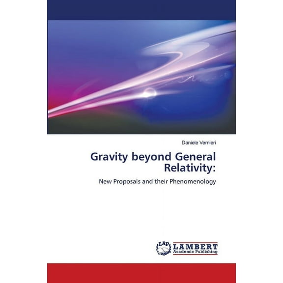 Gravity beyond General Relativity, (Paperback)