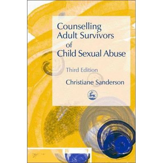 Pre-Owned Counselling Adult Survivors of Child Sexual Abuse: Third Edition (Paperback) 1843103354 9781843103356