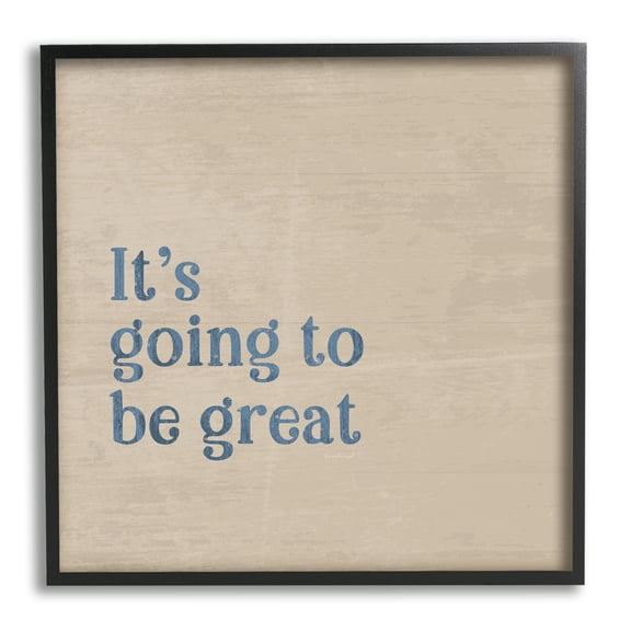 Stupell Industries It's Going To Be Great Motivating Grain Pattern Phrase Graphic Art Black Framed Art Print Wall Art, Design by Jennifer Pugh