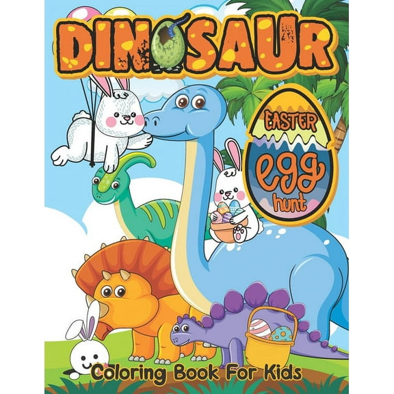 Dinosaur Easter Egg Hunt: Coloring and Activity Book For Easter and Dinosaurs Lovers, Funny Book for Toddlers & Preschoolers Ages 2 - 5, (Paperback)