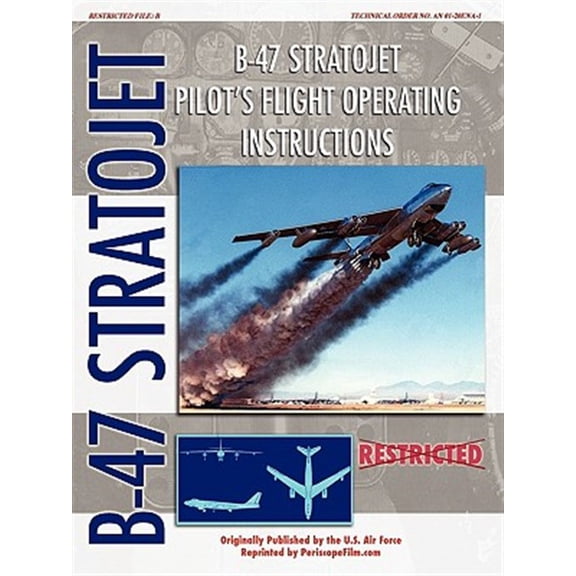 Pre-Owned B-47 Stratojet Pilot's Flight Operating Instructions (Paperback)