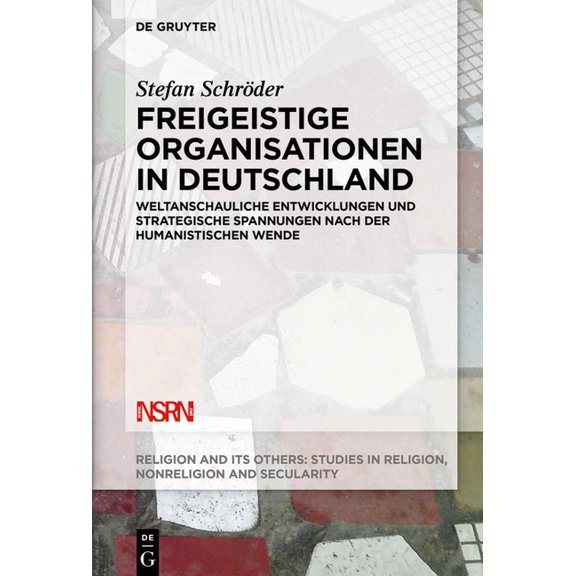 Religion and Its Others Freigeistige Organisationen in Deutschland: Weltanschauliche Entwicklungen Und Strategische Spannungen Nach Der Humanist, Book 8, (Paperback)