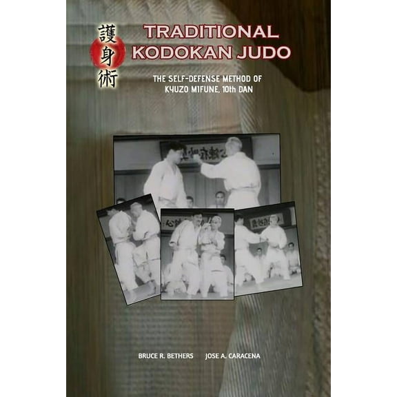 Traditional Kodokan Judo. The self-Defense Method of Kyuzo Mifune, (Paperback)