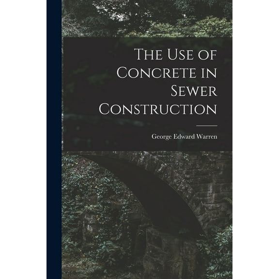 The Use of Concrete in Sewer Construction
