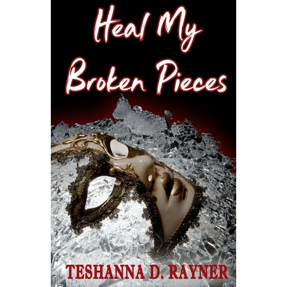 Heal My Broken Pieces (Paperback)