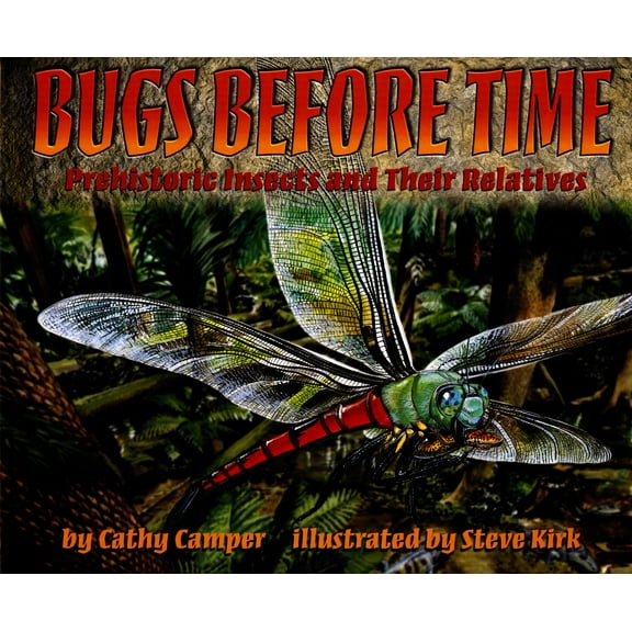 Bugs Before Time : Prehistoric Insects and Their Relatives (Hardcover)