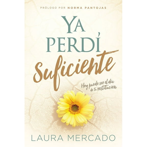 Ya perdí suficiente / I've Lost Enough : Hoy puede ser el día de tu restitución (Paperback)