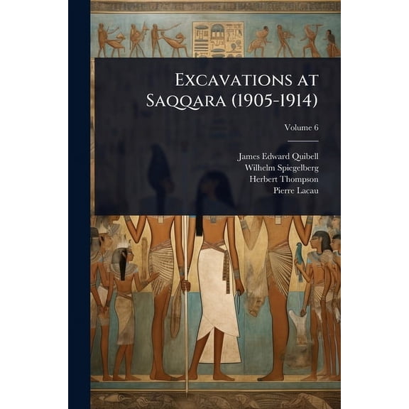 Excavations at Saqqara (1905-1914), (Paperback)