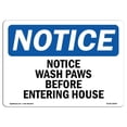thumbnail image 1 of SignMission OS-NS-A-1218-L-18944 12 x 18 in. OSHA Notice Sign - Wash Paws Before Entering House, 1 of 1