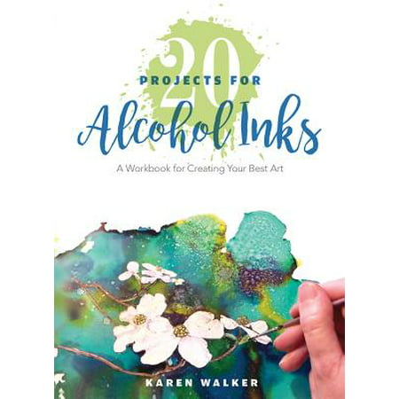 20 Projects for Alcohol Inks : A Workbook for Creating Your Best (Best Alcohol Delivery Nyc)