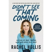Pre-Owned Didn't See That Coming: Putting Life Back Together When Your World Falls Apart (Paperback 9780063075160) by Rachel Hollis