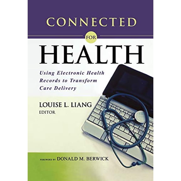 Pre-Owned Connected for Health: Using Electronic Health Records to Transform Care Delivery, 9781118018354, 1118018354, Paperback, 1 edition
