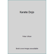 The Karate Dojo : Traditions and Tales of a Martial Art, Used [Hardcover]