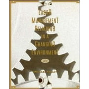 Labor-Management Relations in a Changing Environment, Used [Paperback]