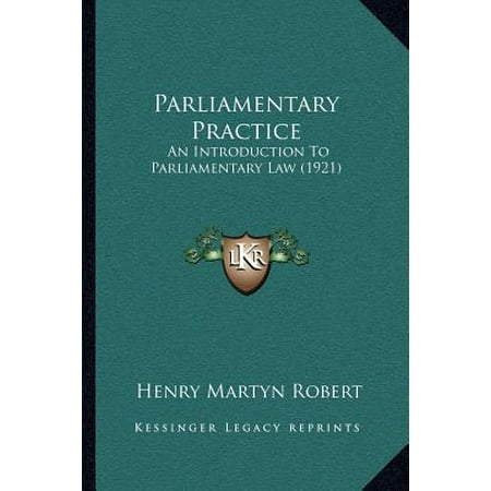 Parliamentary Practice : An Introduction to Parliamentary Law