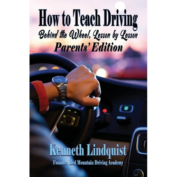 How to Teach Driving How to Teach Driving: Parents' Edition, (Hardcover)