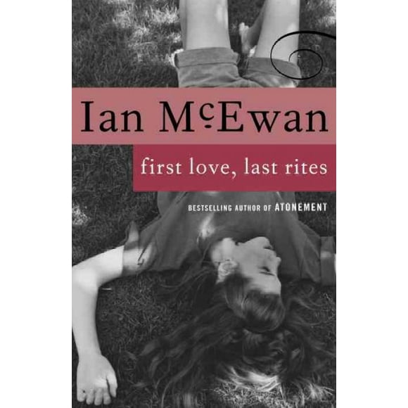 Pre-owned First Love, Last Rites : Stories, Paperback by McEwan, Ian, ISBN 0679750193, ISBN-13 9780679750192