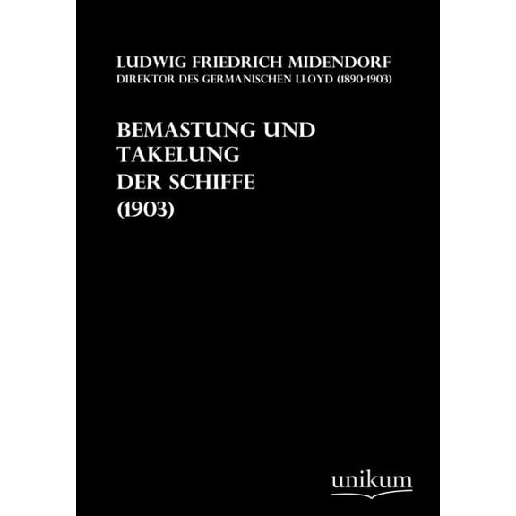 Bemastung Und Takelung Der Schiffe (1903) (Paperback)