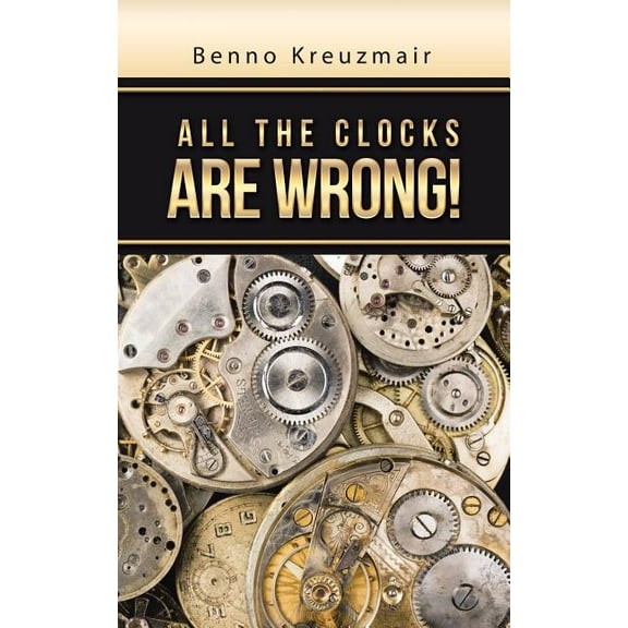 All the Clocks Are Wrong!, (Paperback)