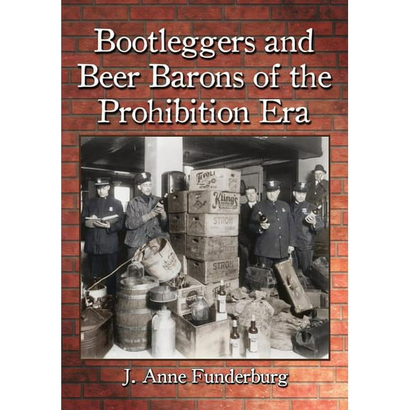 Bootleggers and Beer Barons of the Prohibition Era, (Paperback)