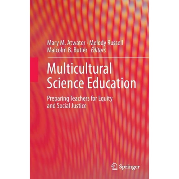Multicultural Science Education: Preparing Teachers for Equity and Social Justice, (Paperback)