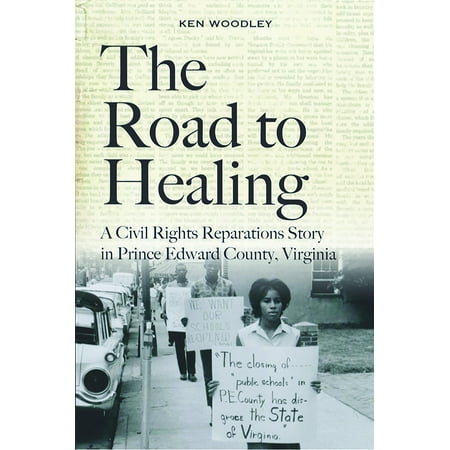The Road to Healing : A Civil Rights Reparations Story in Prince Edward County, (Best Places To Visit In Prince Edward Island)