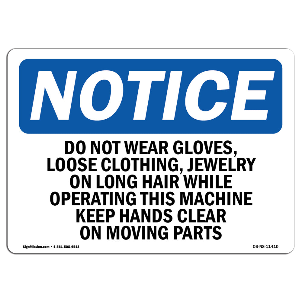 OSHA Notice Sign Do Not Wear Gloves Loose Clothing Jewelry Plastic Sign Protect Your