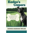 thumbnail image 2 of Kadee's Capers: A Whimsical Journey Through Life as Seen Through the Eyes of a Puppy Dog, (Paperback), 2 of 2