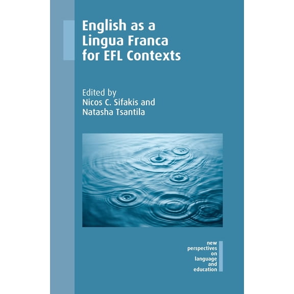 New Perspectives on Language and Educati English as a Lingua Franca for EFL Contexts, Book 62, (Paperback)