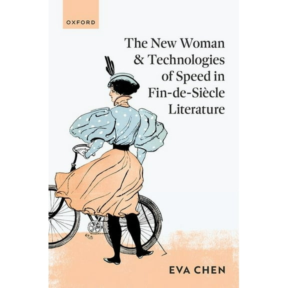 The New Woman and Technologies of Speed in Fin-De- SiÃ¨cle Literature, (Hardcover)