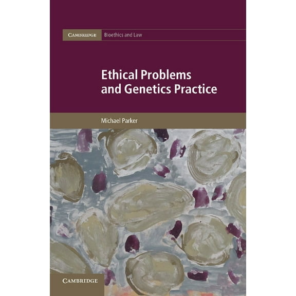 Cambridge Bioethics and Law Ethical Problems and Genetics Practice, Book 19, (Paperback)