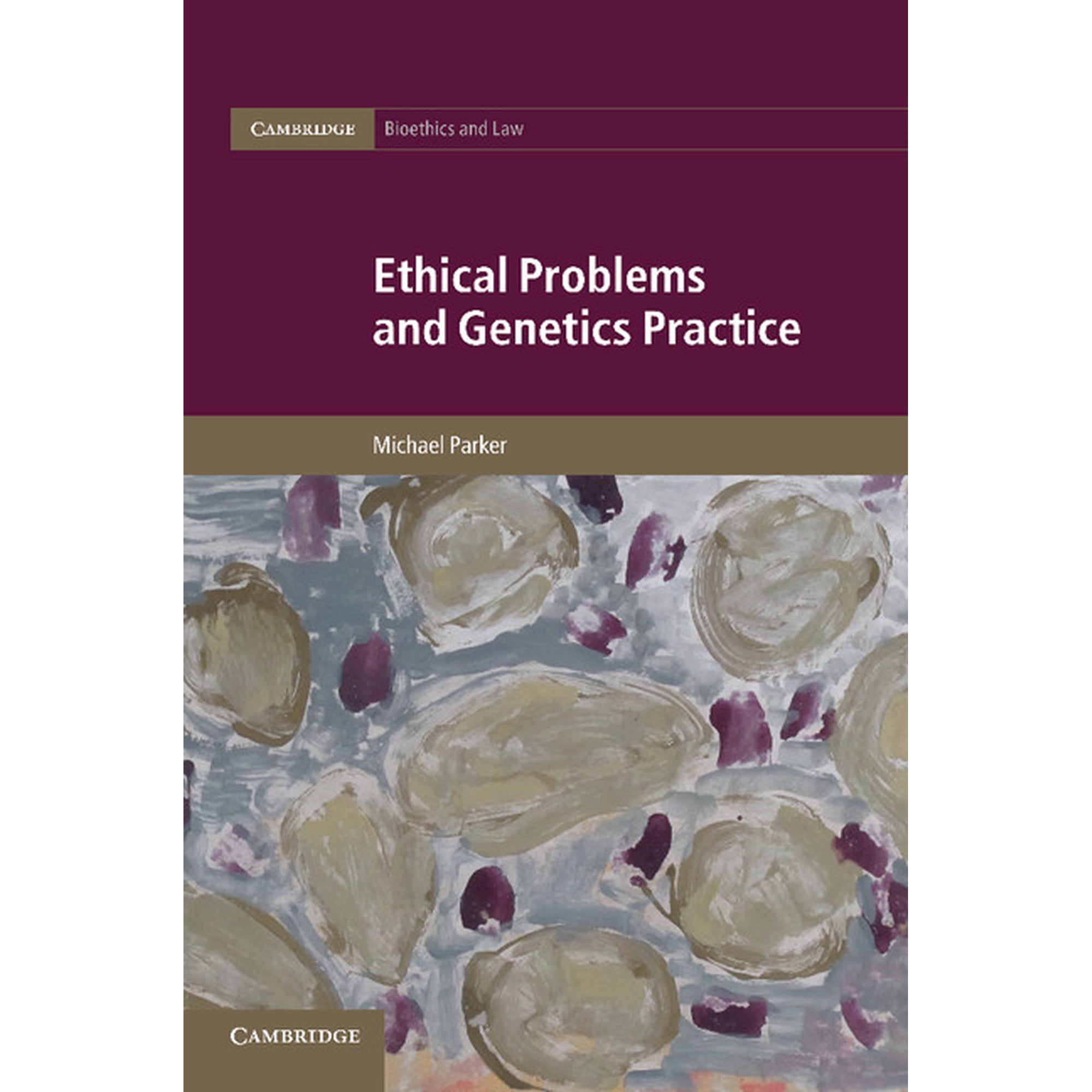 Cambridge Bioethics and Law Ethical Problems and Genetics Practice Book 19 (Paperback)