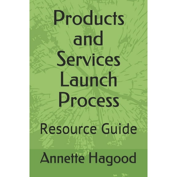 Products and Services Launch Process: Resource Guide (Paperback)